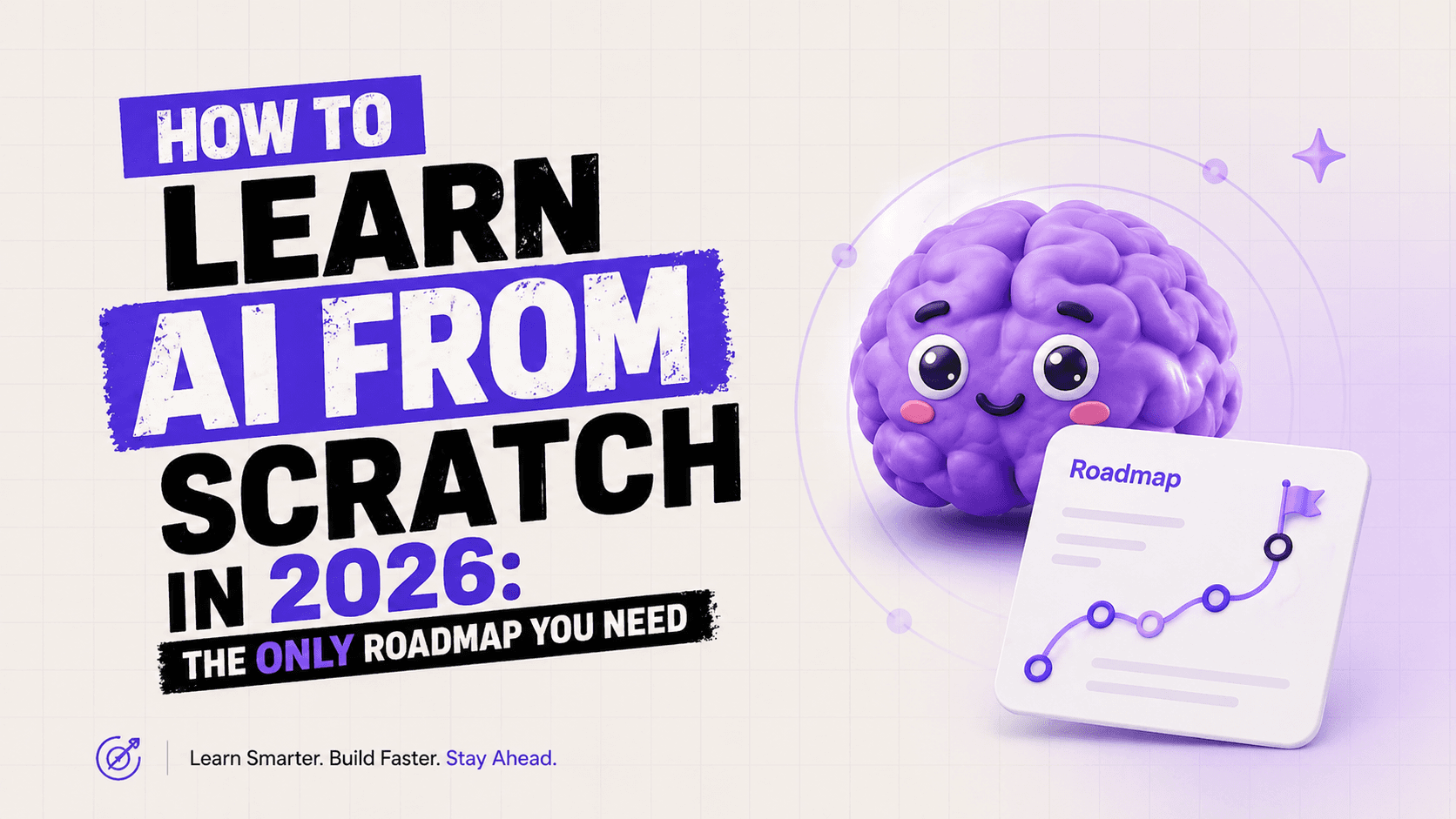 How to Learn AI From Scratch in 2026: The Only Roadmap You Need