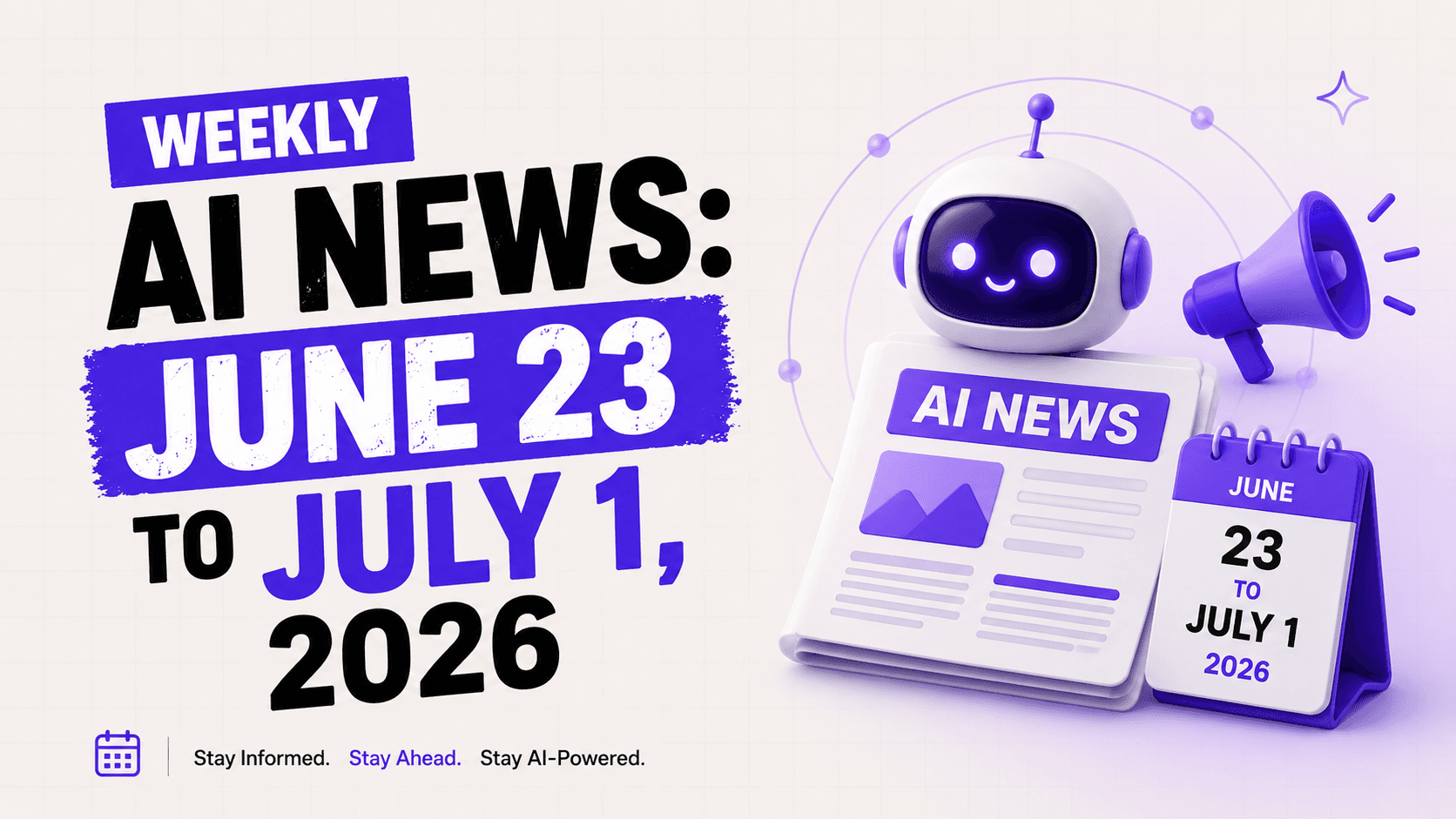 Weekly AI News: June 23 to July 1, 2026