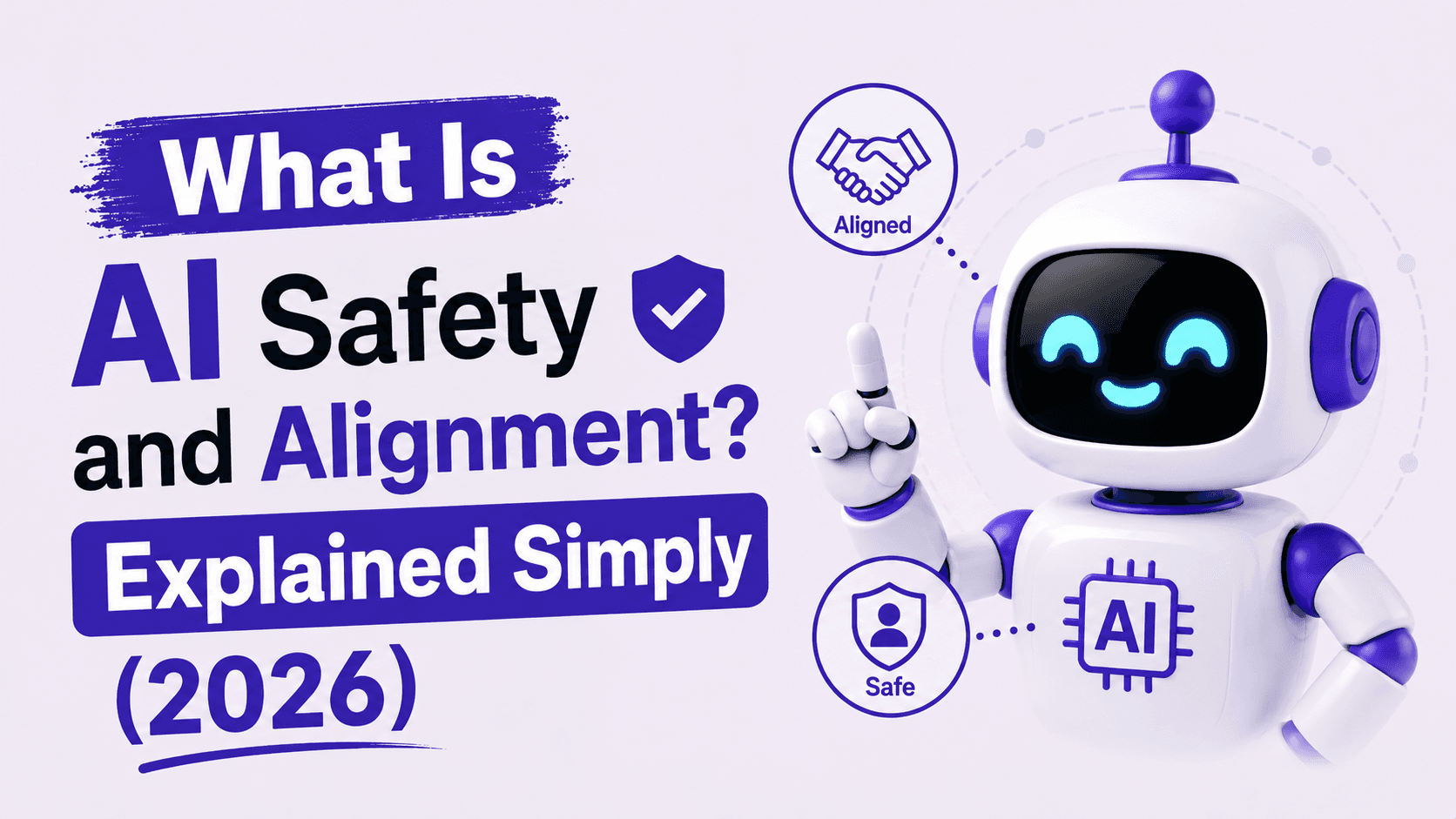 What Is AI Safety and Alignment? Why It Matters Now